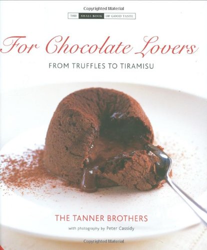 9781903221624: For Chocolate Lover's: From Truffles to Tiramisu (The Small Book of Good Taste)