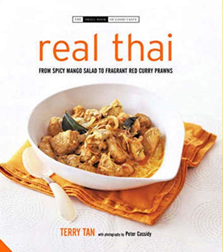 Stock image for Real Thai: From Chicken and Lemon Grass Curry to Spicy Mango Salad for sale by HPB-Diamond
