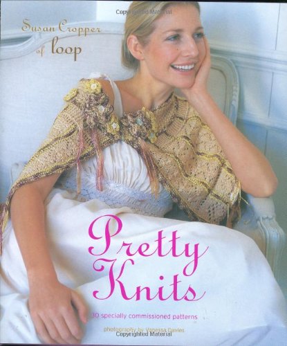 Loop Pretty Knits (9781903221877) by Susan Cropper