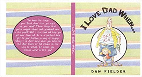 Stock image for I Love Dad When. Fielder, Daniel and Standley, Peter for sale by Re-Read Ltd