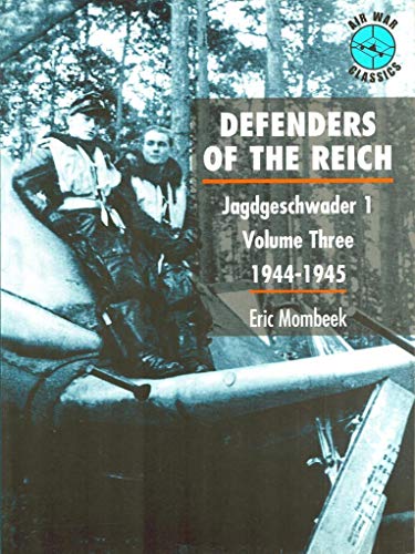Imagen de archivo de Defenders of the Reich: Jagdgeschwader 1, Volume Three, 1944-1945 a la venta por Old Army Books