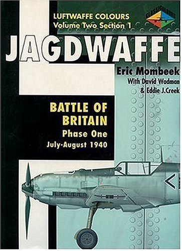 Imagen de archivo de Jagdwaffe, Luftwaffe Colours: Volume Two, Section 1 Battle of Britain: Phase One: July - August 1940 a la venta por Old Army Books