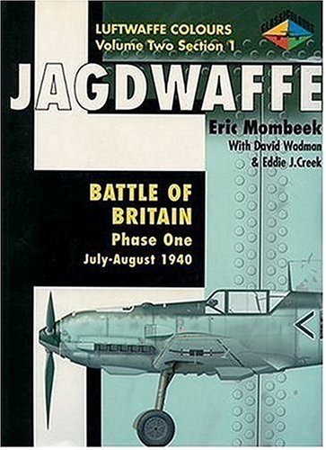 Stock image for Jagdwaffe, Luftwaffe Colours: Volume Two, Section 1 Battle of Britain: Phase One: July - August 1940 for sale by Old Army Books