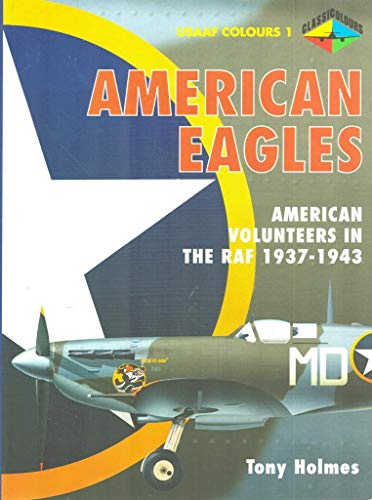 Beispielbild fr American Eagles: American Volunteers in the RAF 1937-1943 (USAAF Colours 1) zum Verkauf von WorldofBooks