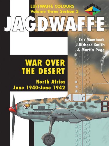 Stock image for Jagdwaffe: War Over the Desert, North Africa: June 1940 - June 1942 (Luftwaffe Colours, Vol. 3, Section 3) for sale by Stan Clark Military Books
