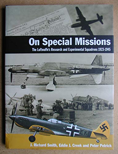 On Special Missions: Luftwaffe's Research and Experimental Squadrons 1923-1945. (Air War Classics).