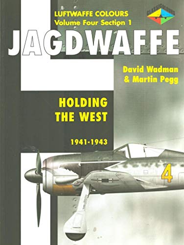 Jagdwaffe: Holding the West ; 1941-1943 (4) (9781903223345) by Wadman, David; Pegg, Martin