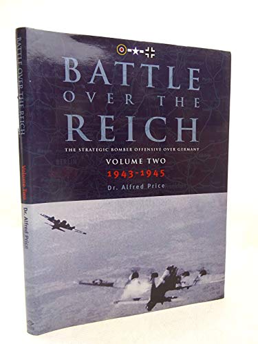 Beispielbild fr Battle Over The Reich Vol.2: The Strategic Bomber Offensive Over Germany Volume Two 1943 - 1945: v. 2 (Battle Over the Reich: The Strategic Bomber Offensive Against Germany 1939-1945) zum Verkauf von WorldofBooks