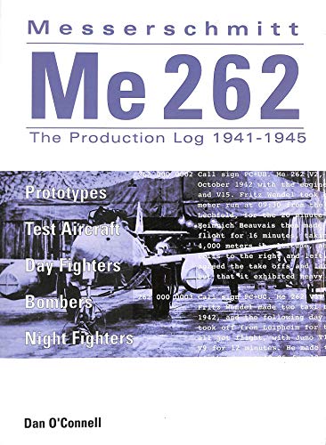 9781903223598: Messerschmitt Me 262: The Production Log 1941-1945