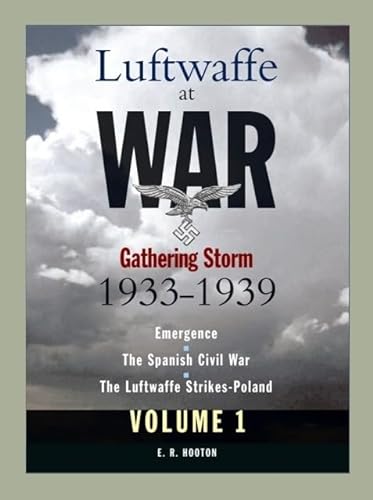 Stock image for Luftwaffe at War: Gathering Storm 1933-1939 Volume 1 for sale by Mount Angel Abbey Library