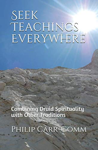 9781903232231: Seek Teachings Everywhere: Combining Druid Spirituality with Other Traditions