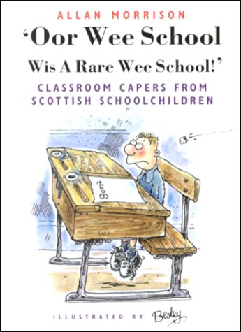 9781903238141: Oor Wee School: Wis a Rare Wee School!: Classroom Capers from Scottish Schoolchildren