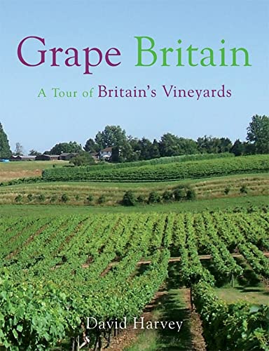 Beispielbild fr Grape Britain: A Tour of Britain's Vineyards zum Verkauf von WorldofBooks