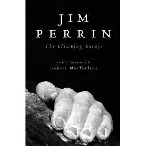 Beispielbild fr Jim Perrin: The Climbing Essays zum Verkauf von WorldofBooks