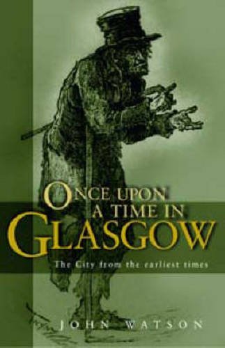 Stock image for Once Upon a Time in Glasgow: The City from the Earliest Times for sale by WorldofBooks
