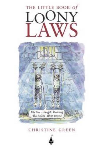 Beispielbild fr The Little Book of Loony Laws zum Verkauf von Better World Books