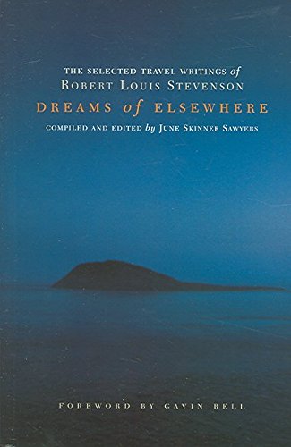 Beispielbild fr Dreams of Elsewhere: Selected Travel Writings of Robert Louis Stevenson zum Verkauf von WorldofBooks