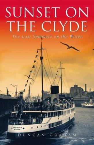 Stock image for Sunset on the Clyde: The Last Summers on the Water for sale by WorldofBooks