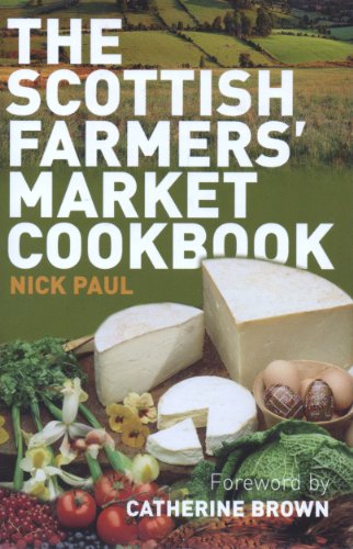 Stock image for The Scottish Farmers' Market Cookbook for sale by WorldofBooks