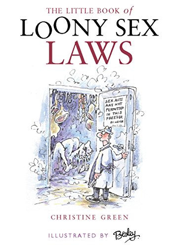 The Little Book Of Loony Sex Laws (9781903238738) by Green, Christine