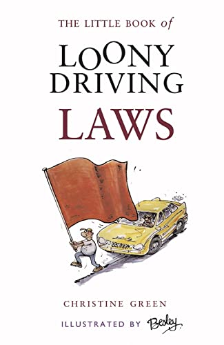 The Little Book of Loony Driving Laws (9781903238837) by Green, Christine