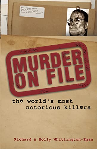 Stock image for Murder on File: The World's Most Notorious Killers for sale by WorldofBooks