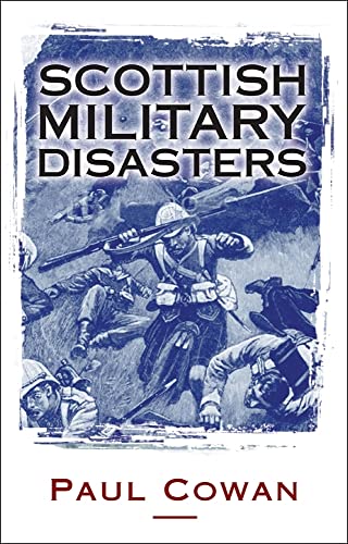 Beispielbild fr Scottish Military Disasters zum Verkauf von WorldofBooks