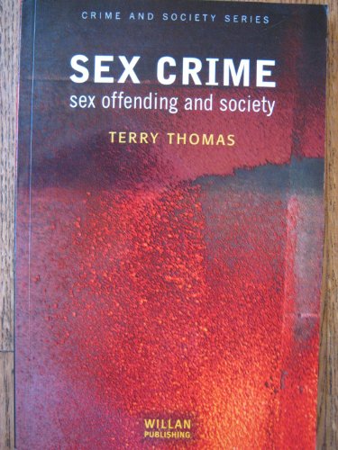 Beispielbild fr Sex Crime: Sex Offending and Society (Crime & Society) zum Verkauf von WorldofBooks