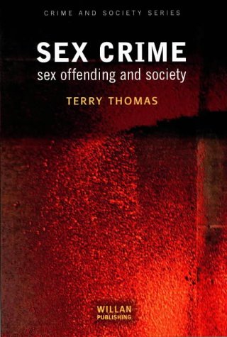 Stock image for Sex Crime: Sex Offending and Society (Crime & Society) for sale by WorldofBooks