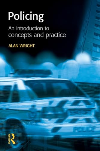 Stock image for Policing: An introduction to concepts and practice (Policing and Society Series) for sale by WorldofBooks