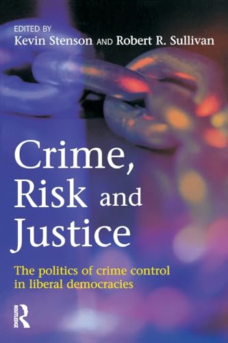 Imagen de archivo de Crime, Risk and Justice: He Politics of Crime Control in Liberal Democracies a la venta por Revaluation Books