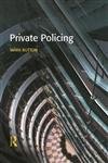 Private Policing (Policing and Society Series) (9781903240533) by Button, Mark