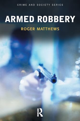 Stock image for Armed Robbery (Crime and Society Series) for sale by WorldofBooks