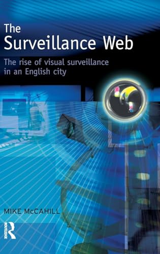 Beispielbild fr The Surveillance Web: The Rise of Visual Surveillance in an English City zum Verkauf von AwesomeBooks
