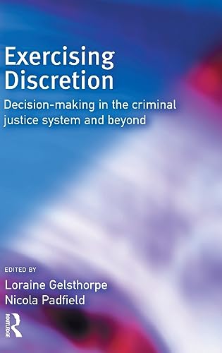 Beispielbild fr Exercising Discretion: Decision-Making in the Criminal Justice System and Beyond zum Verkauf von WorldofBooks