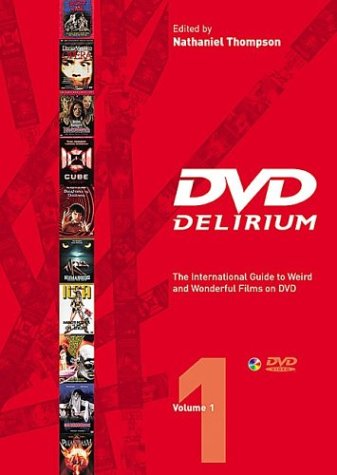 Beispielbild fr Dvd Delirium: The International Guide To Weird And Wonderful Films On Dvd: Vol.1 (DVD Delirium: The Definitive Guide to DVD Video) zum Verkauf von WorldofBooks