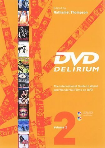 Beispielbild fr DVD Delirium Vol. 2: The International Guide To Weird And Wonderful Films On DVD zum Verkauf von Montana Book Company