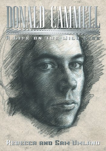 Beispielbild fr DONALD CAMMELL: A LIFE ON THE WILD SIDE. zum Verkauf von Burwood Books