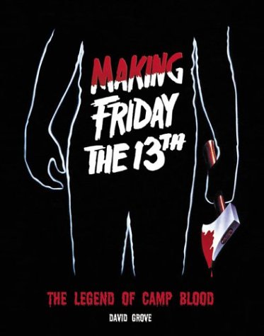 Stock image for Making Friday the 13th: The Legend of Camp Blood for sale by HPB Inc.