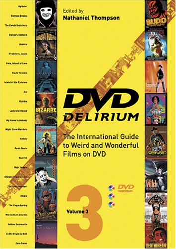 Beispielbild fr DVD Delirium, Volume 3: The International Guide to Weird and Wonderful Films on DVD zum Verkauf von ThriftBooks-Atlanta