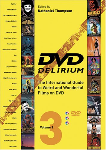 Stock image for DVD Delirium: The International Guide to Weird and Wonderful Films on DVD, Vol. 3 for sale by SecondSale