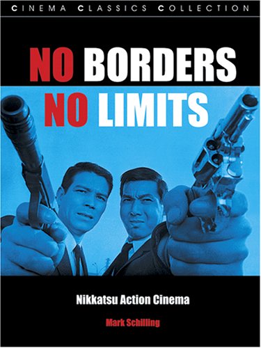 Stock image for No Borders No Limits: Nikkatsu Action Cinema for sale by A Book By Its Cover