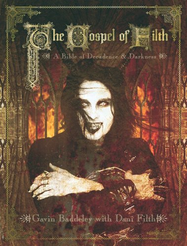 Stock image for The Gospel of Filth: A Bible of Decadence Darkness for sale by Front Cover Books