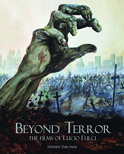 Stock image for Beyond Terror The Films of Lucio Fulci for sale by PBShop.store US