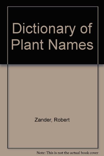 Dictionary of Plant Names - Zander, Robert; Seybold, Siegmund