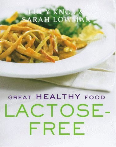Beispielbild fr Great Healthy Food Lactose-free: Over 100 Recipes Using Easy-to-find Ingredients zum Verkauf von AwesomeBooks