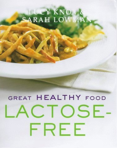 Imagen de archivo de Great Healthy Food Lactose-free: Over 100 Recipes Using Easy-to-find Ingredients a la venta por AwesomeBooks