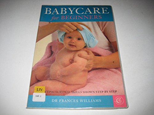 9781903258255: Babycare for Beginners: Parental Survival Skills Shown Step-by-step: No.1 (Carroll & Brown Parenting Books S.)