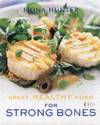 Beispielbild fr Great Healthy Food for Strong Bones (Great Healthy Food) zum Verkauf von MusicMagpie