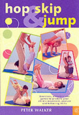 9781903258439: Hop, Skip and Jump: Exercises, Activities and Games to Increase Your Child's Movement, Posture and Balancing